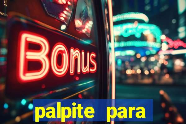 palpite para corujinha de hoje